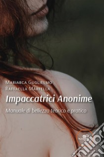 Impaccatrici Anonime. E-book. Formato EPUB ebook di Mariarca Guglielmo