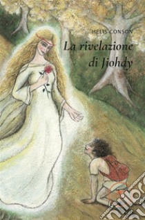 La rivelazione di Jiohdy. E-book. Formato EPUB ebook di Helis Conson