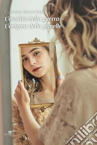 L’eredità della guerra – L’enigma delle gemelle. E-book. Formato EPUB ebook