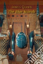 The Blue Scarab. E-book. Formato EPUB ebook