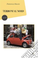 Terroni al nord. E-book. Formato EPUB ebook