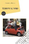 Terroni al nord. E-book. Formato EPUB ebook