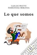 Lo que somos. E-book. Formato EPUB ebook