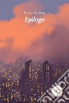 Epilogo. E-book. Formato EPUB ebook