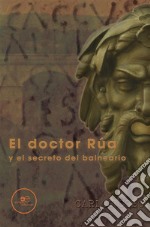 El Dr. Rúa y el secreto del balneario. E-book. Formato EPUB ebook