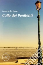 Calle dei Penitenti. E-book. Formato EPUB ebook