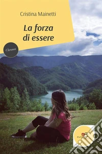 La forza di essere. E-book. Formato EPUB ebook