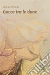 Gocce tra le dune. E-book. Formato EPUB ebook