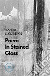 Poem In Stained Glass. E-book. Formato Mobipocket ebook di David Andrews