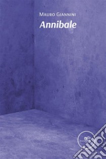 Annibale. E-book. Formato EPUB ebook di Mauro Giannini