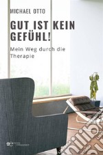 Gut ist kein Gefühl!. E-book. Formato EPUB ebook