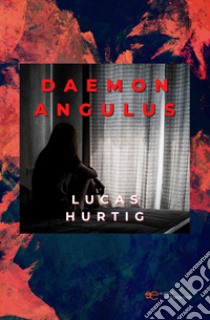 Daemon Angulus. E-book. Formato EPUB ebook di Lucas Hurtig