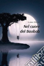 Nel cuore del Baobab. E-book. Formato EPUB