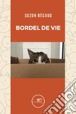 Bordel de vie. E-book. Formato EPUB