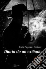 Diario de un exiliado. E-book. Formato EPUB ebook