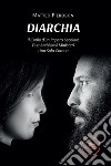 Diarchia. E-book. Formato EPUB ebook di Matteo Pierobon