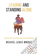 Leading and Standing Alone. E-book. Formato EPUB ebook