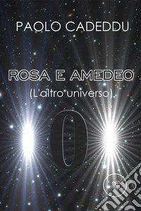 Rosa e Amedeo. E-book. Formato EPUB ebook