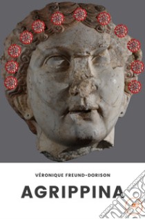 Agrippina. E-book. Formato EPUB ebook di Véronique Freund-Dorison