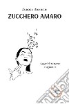 Zucchero amaro. E-book. Formato EPUB ebook di Aurora Bombieri