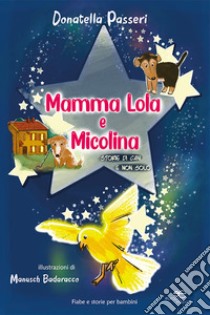 Mamma Lola e Micolina. E-book. Formato EPUB ebook di Donatella Passeri