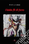 Fluido fil di ferro. E-book. Formato EPUB ebook di Rossella Longo