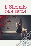 Il Silenzio delle parole. E-book. Formato EPUB ebook