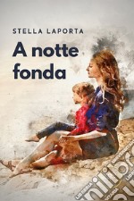 A notte fonda. E-book. Formato EPUB ebook