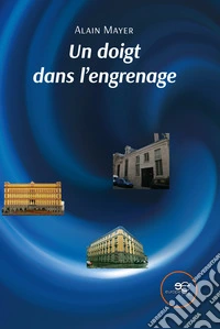 Un doigt dans l’engrenage. E-book. Formato EPUB ebook