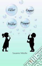 Zibber Zappe Blibber Plapper. E-book. Formato EPUB