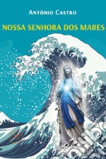 Nossa Senhora dos mares. E-book. Formato EPUB ebook