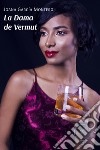 La Dama de Vermut. E-book. Formato EPUB ebook di Joana García Montero