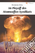 Im Playoff des Atomwaffen-Syndikats. E-book. Formato EPUB ebook