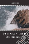 Dein neuer Fels in der Brandung. E-book. Formato EPUB ebook