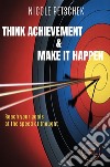 Think Achievement  Make It Happen. E-book. Formato EPUB ebook