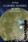 El mundo olvidado de Dios PARTE I. LOS CLANES. E-book. Formato EPUB ebook