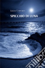 Spicchio di luna. E-book. Formato EPUB ebook