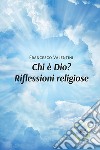 Chi è Dio? Riflessioni religiose. E-book. Formato EPUB ebook