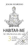 Habitar-me na triunidade do ser. E-book. Formato EPUB ebook di Joana Sobreiro