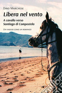 Libera nel vento. E-book. Formato EPUB ebook