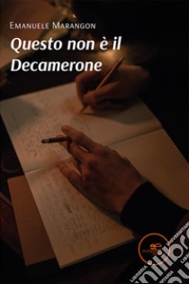 Questo non è il Decamerone. E-book. Formato EPUB ebook di Emanuele Marangon