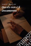 Questo non è il Decamerone. E-book. Formato EPUB ebook di Emanuele Marangon