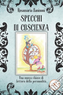 Specchi di coscienza. E-book. Formato EPUB ebook di Rosamaria Zaninoni