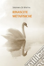 Rinascite Metafisiche. E-book. Formato EPUB