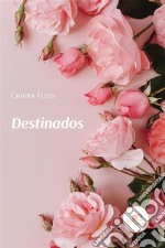 Destinados. E-book. Formato EPUB ebook