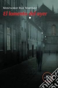 El lamento del ayer. E-book. Formato EPUB ebook