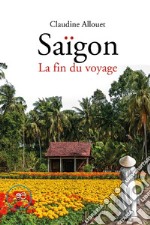 Saïgon La fin du voyage. E-book. Formato EPUB ebook