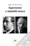 Superuomo e umanità nuova. E-book. Formato EPUB ebook di Umberto Petrongari