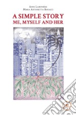 A simple story me, myself and her. E-book. Formato EPUB ebook