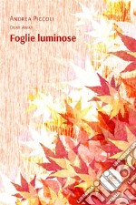 Foglie luminose. E-book. Formato EPUB ebook